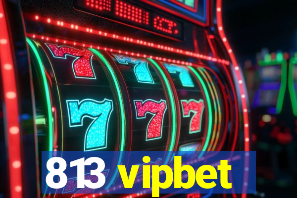 813 vipbet